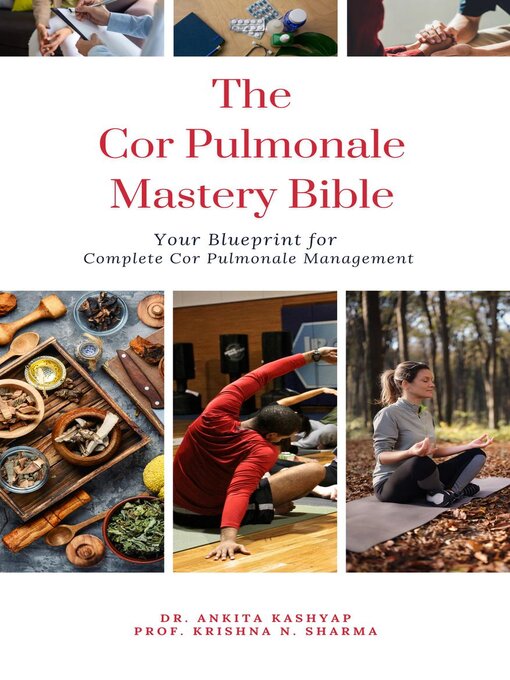 Title details for The Cor Pulmonale Mastery Bible by Dr. Ankita Kashyap - Available